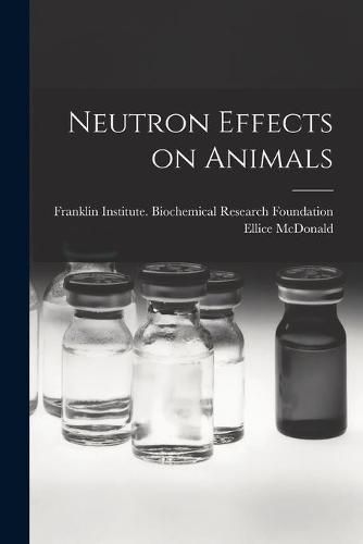 Cover image for Neutron Effects on Animals