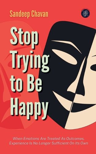 Cover image for Stop Trying to Be Happy