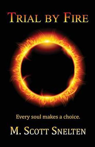 Cover image for Trial by Fire: Every Soul Makes a Choice