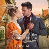 Cover image for A Rogue for the Dutiful Duchess