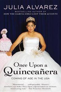 Cover image for Once Upon a Quinceanera: Coming of Age in the USA