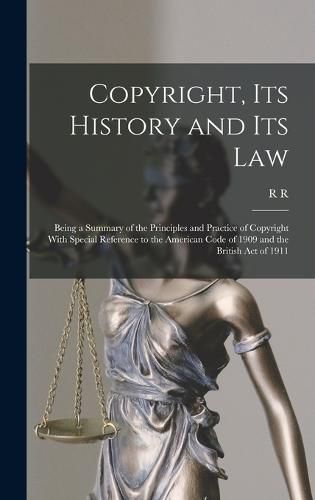 Cover image for Copyright, its History and its Law