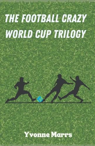 Cover image for The Football Crazy World Cup Trilogy