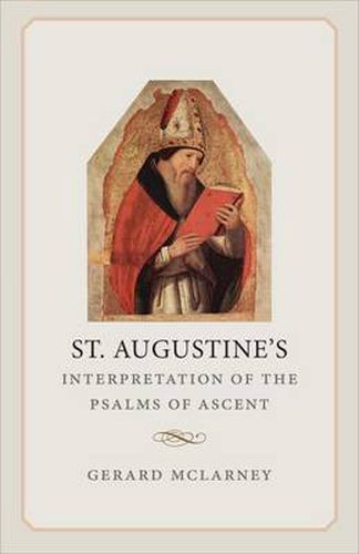 Cover image for St. Augustine's Interpretation of the Psalms of Ascent