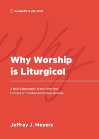 Cover image for Why Worship is Liturgical