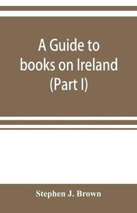 Cover image for A guide to books on Ireland (Part I)