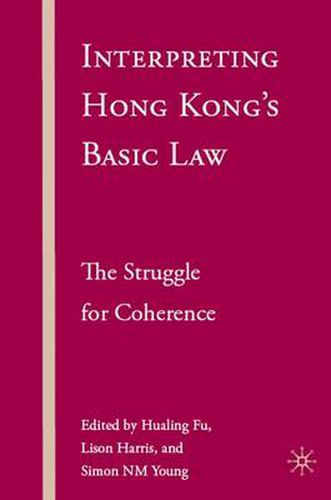 Interpreting Hong Kong's Basic Law: The Struggle for Coherence