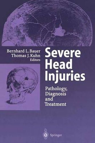 Severe Head Injuries: Pathology, Diagnosis and Treatment