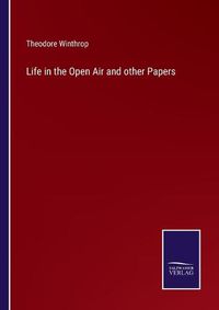 Cover image for Life in the Open Air and other Papers