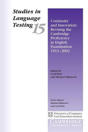 Continuity and Innovation: Revising the Cambridge Proficiency in English Examination 1913-2002