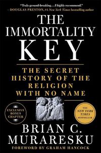 Cover image for The Immortality Key: The Secret History of the Religion with No Name