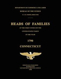 Cover image for Heads of Families at the First Census of the United States Taken in the Year 1790: Connecticut