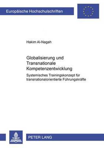Cover image for Globalisierung Und Transnationale Kompetenzentwicklung: Systemisches Trainingskonzept Fuer Transnationalorientierte Fuehrungskraefte
