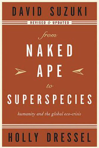 From Naked Ape to Superspecies: Humanity and the Global Eco-crisis