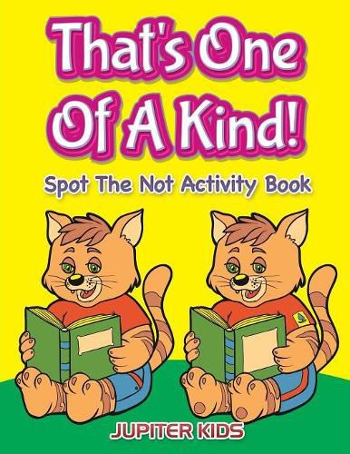 That's One Of A Kind!: Spot The Not Activity Book