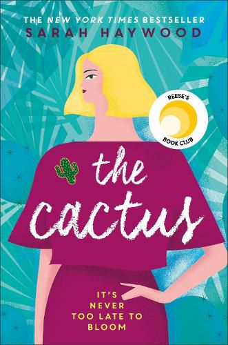 Cover image for The Cactus: the New York bestselling debut soon to be a Netflix film starring Reese Witherspoon