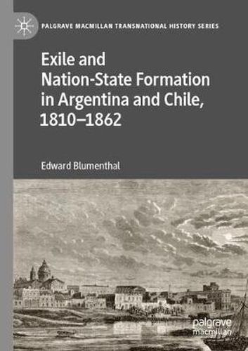 Cover image for Exile and Nation-State Formation in Argentina and Chile, 1810-1862