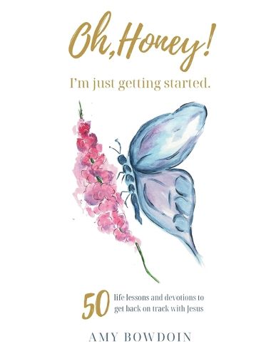 Cover image for Oh, Honey! I'm Just Getting Started