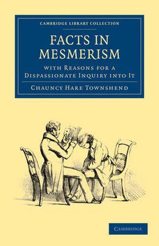 Cover image for Facts in Mesmerism, with Reasons for a Dispassionate Inquiry into It