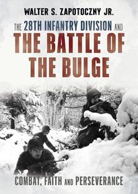 Cover image for The 28th Infantry Division and the Battle of the Bulge