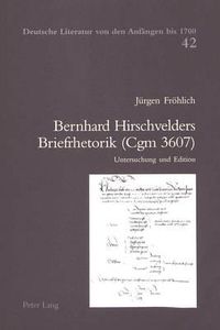 Cover image for Bernhard Hirschvelders Briefrhetorik (Cgm 3607): Untersuchung Und Edition