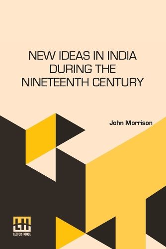Cover image for New Ideas In India During The Nineteenth Century (Edition0)