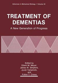 Cover image for Treatment of Dementias: A New Generation of Progress - Proceedings of the Second Suncoast Workshop on the Neurobiology of Aging Held at Amelia Island Plantation, Florida, March 1-4, 1991