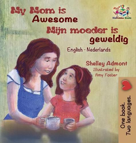 My Mom is Awesome (English Dutch children's book): Dutch book for kids