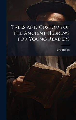 Cover image for Tales and Customs of the Ancient Hebrews for Young Readers