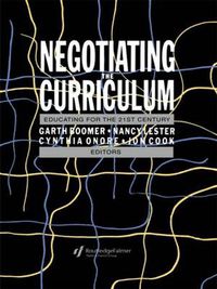 Cover image for Negotiating the Curriculum: Educating For The 21st Century