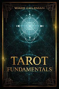Cover image for Tarot Fundamentals: The Ageless Wisdom of the Tarot