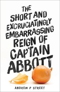 Cover image for The Short and Excruciatingly Embarrassing Reign of Captain Abbott