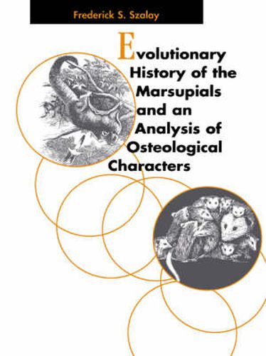 Cover image for Evolutionary History of the Marsupials and an Analysis of Osteological Characters