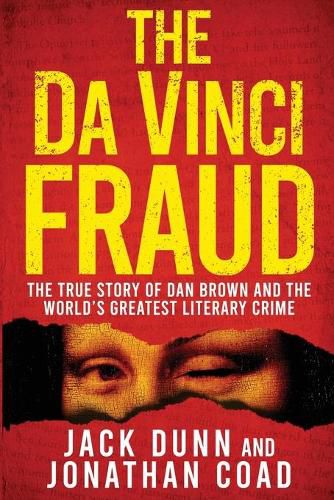 The Da Vinci Fraud: The True Story of Dan Brown and the World's Greatest Literary Crime