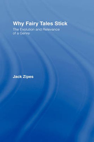 Cover image for Why Fairy Tales Stick: The Evolution and Relevance of a Genre