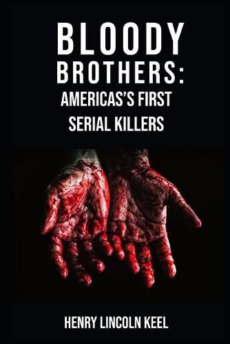 Cover image for Bloody Brothers: America's First Serial Killers