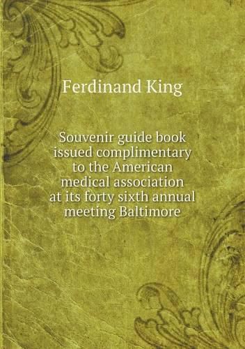 Cover image for Souvenir guide book issued complimentary to the American medical association at its forty sixth annual meeting Baltimore