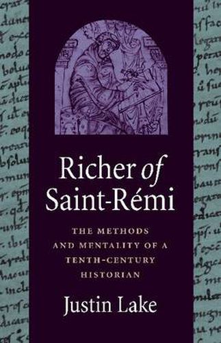 Cover image for Richer of Saint-Remi: The Methods and Mentality of a Tenth-Century Historian