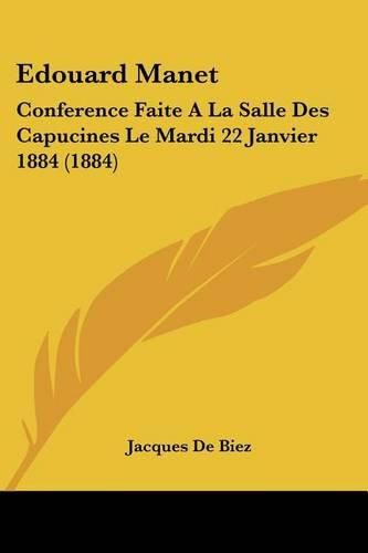 Cover image for Edouard Manet: Conference Faite a la Salle Des Capucines Le Mardi 22 Janvier 1884 (1884)