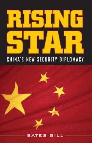 Cover image for Rising Star: China's New Security Diplomacy and Its Implications for the United States