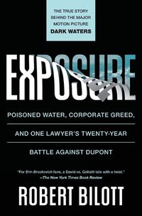 Cover image for Exposure: Poisoned Water, Corporate Greed, and One Lawyer's Twenty-Year Battle Against DuPont