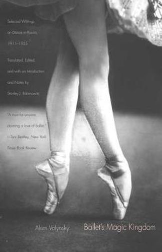 Cover image for Ballet's Magic Kingdom: Selected Writings on Dance in Russia, 1911-1925