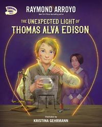 Cover image for The Unexpected Light of Thomas Alva Edison