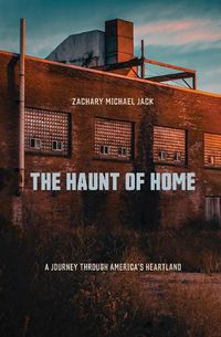 Cover image for The Haunt of Home: A Journey through America's Heartland