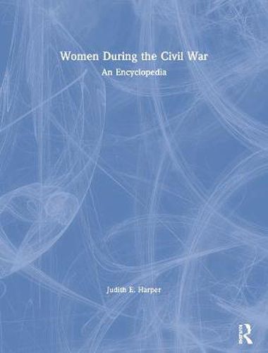 Cover image for Women During the Civil War: An Encyclopedia