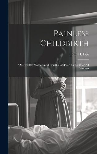 Cover image for Painless Childbirth