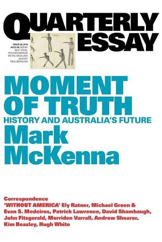 Cover image for Quarterly Essay 69: Moment of Truth: History and Australia's Future