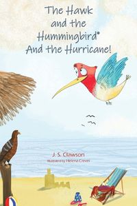 Cover image for The Hawk and the Hummingbird and the Hurricane!