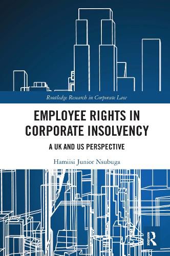 Cover image for Employee Rights in Corporate Insolvency: A UK and US Perspective