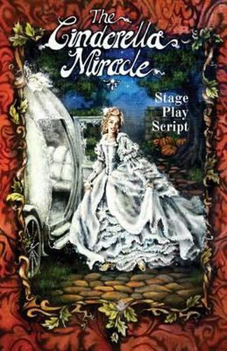 Cover image for The Cinderella Miracle: Stage Play Script